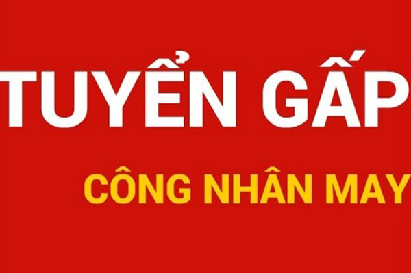 Tuyển dụng vị trí công nhân may tháng 05/2021